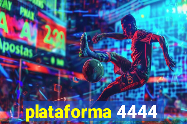 plataforma 4444